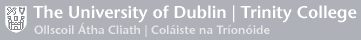 The University of Dublin, Trinity College, Ollscoil �tha Cliath, Col�iste na Tr�on�ide