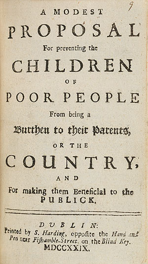 A Modest Proposal for Preventing the Children of Poor People from being a Burden to their Parents, or the Country, and for Making them Beneficial to the Publick